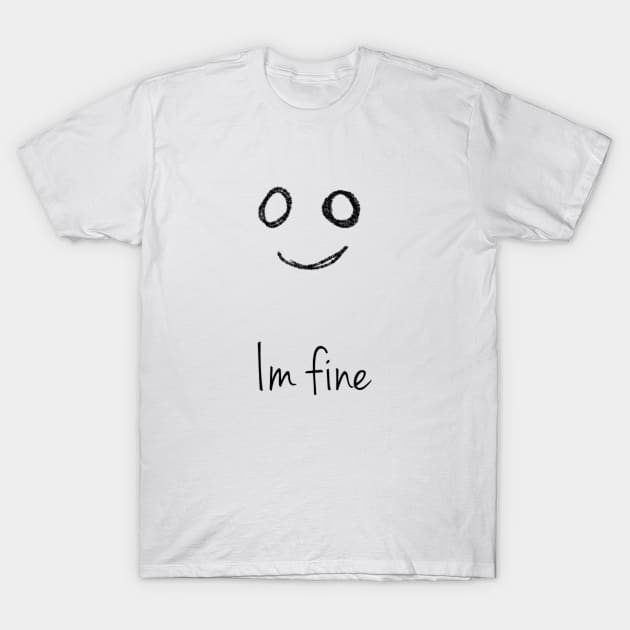 "Im fine" Doodles T-Shirt by Magnificentcrafts